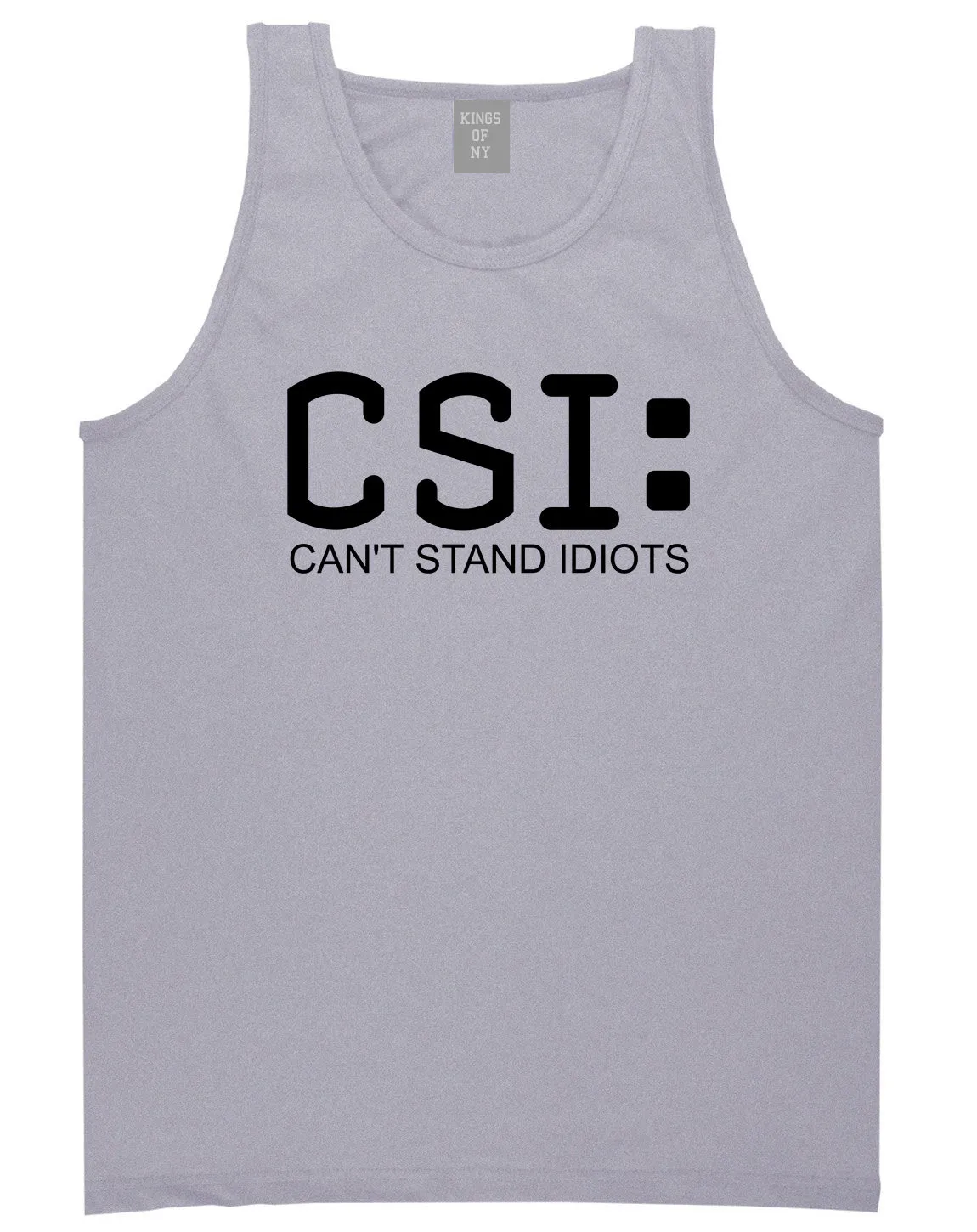 CSI Cant Stand Idiots Funny TV Humor Mens Tank Top T-Shirt