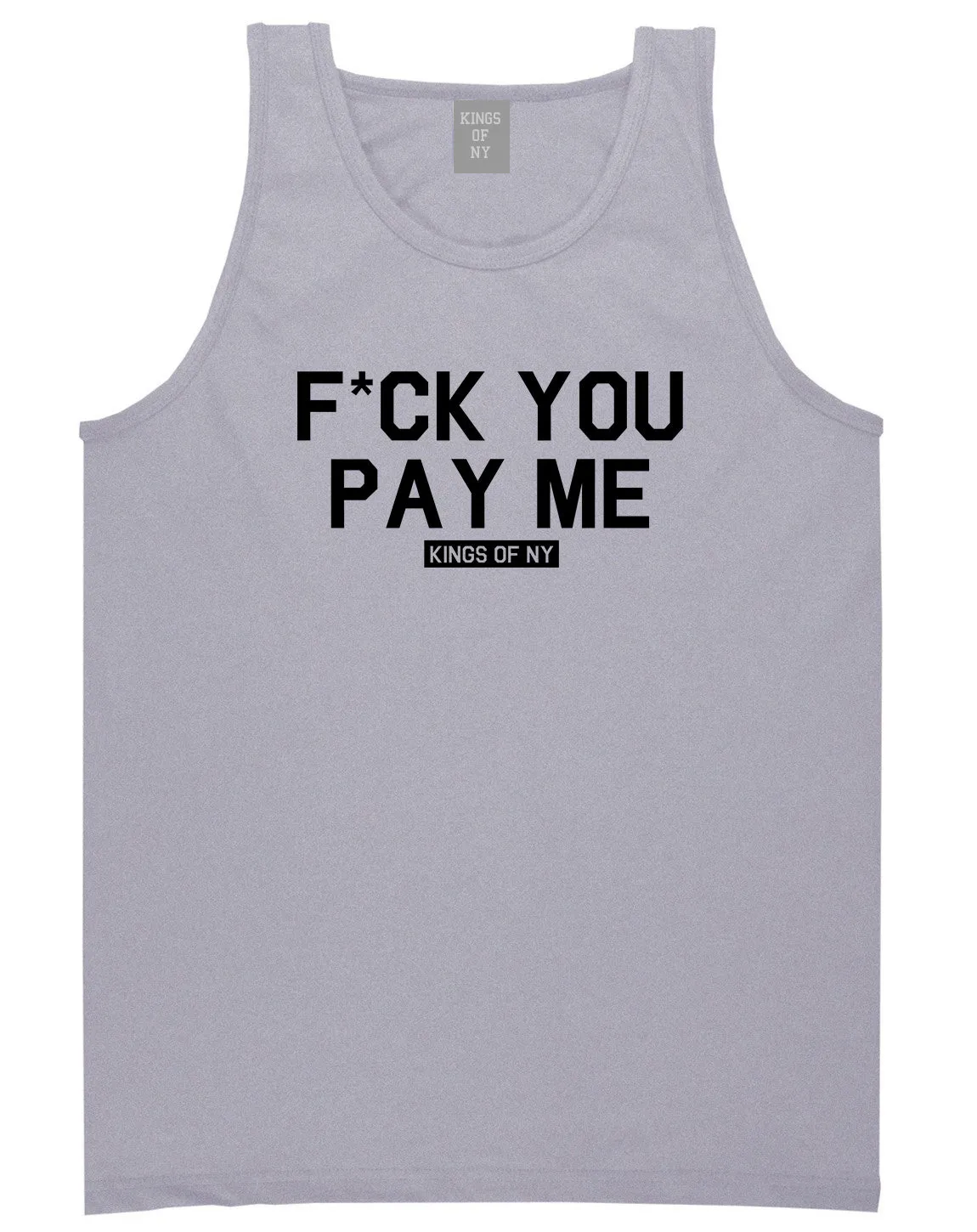 Fck You Pay Me Mens Tank Top Shirt