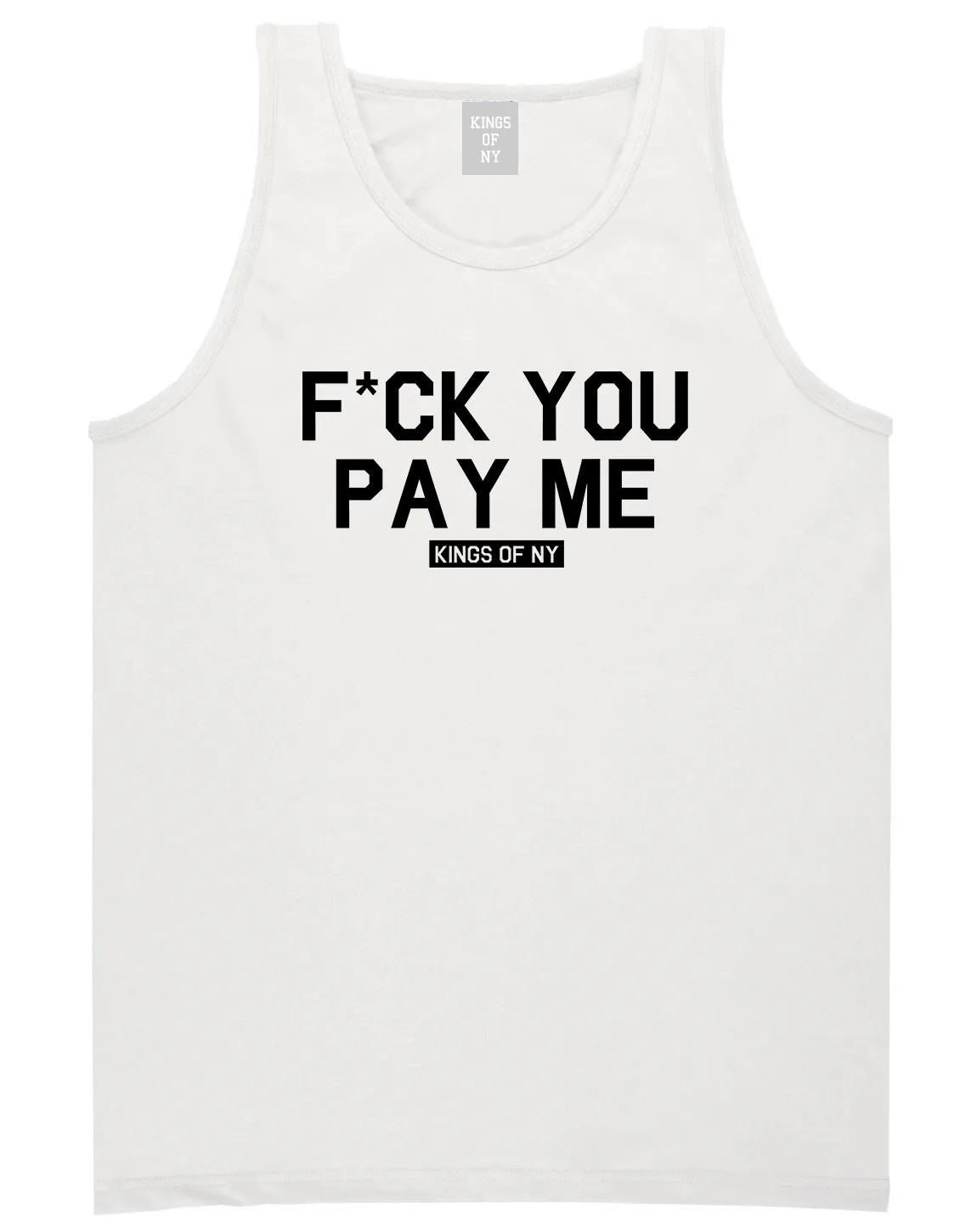 Fck You Pay Me Mens Tank Top Shirt