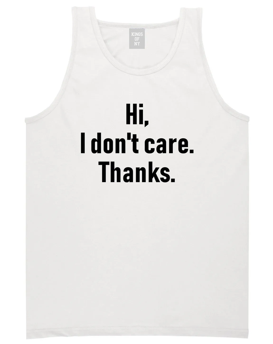 Hi I Dont Care Thanks Sarcastic Mens Tank Top T-Shirt