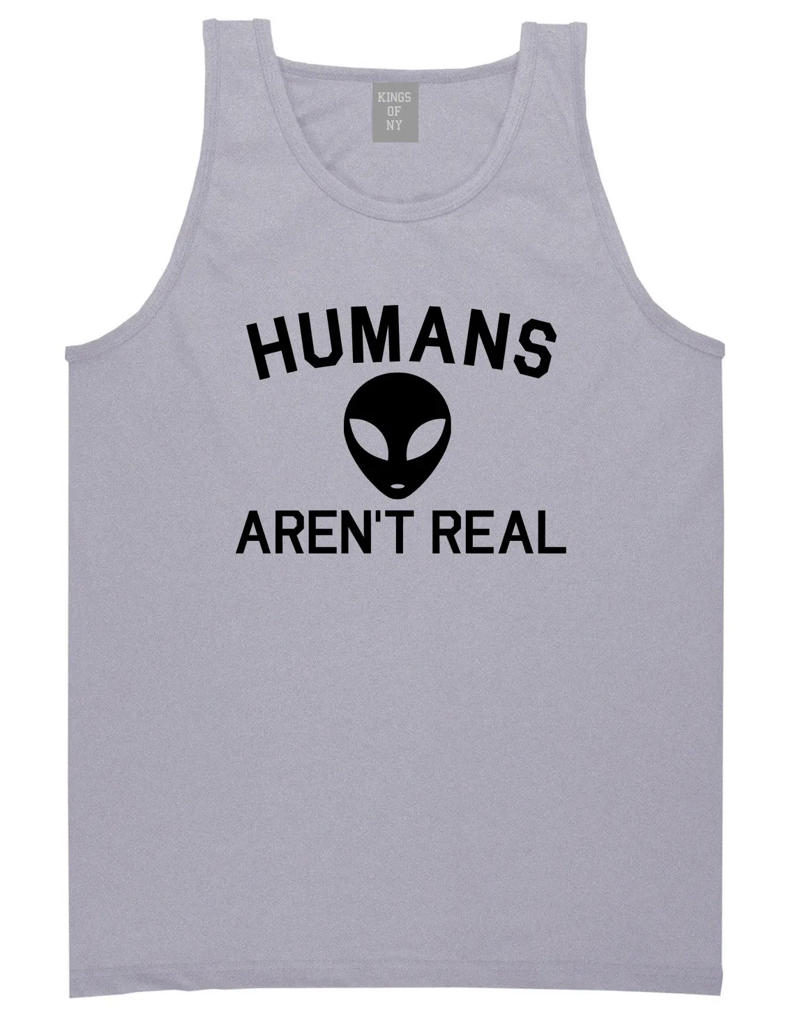 Humans Arent Real Alien Mens Tank Top T-Shirt