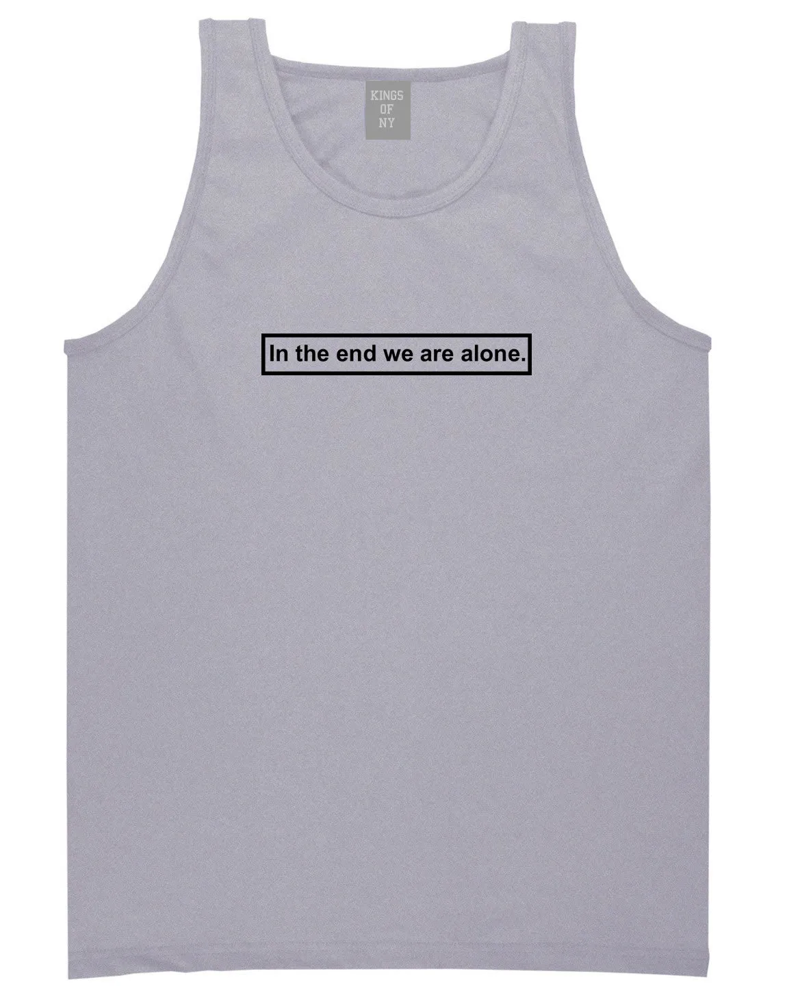 In The End We Are Alone Mens Tank Top Shirt