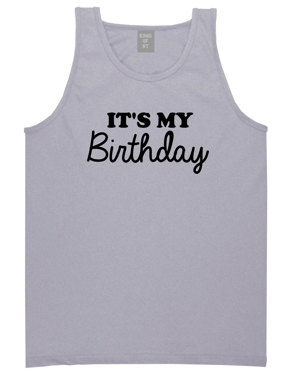 Its My Birthday Mens Tank Top T-Shirt