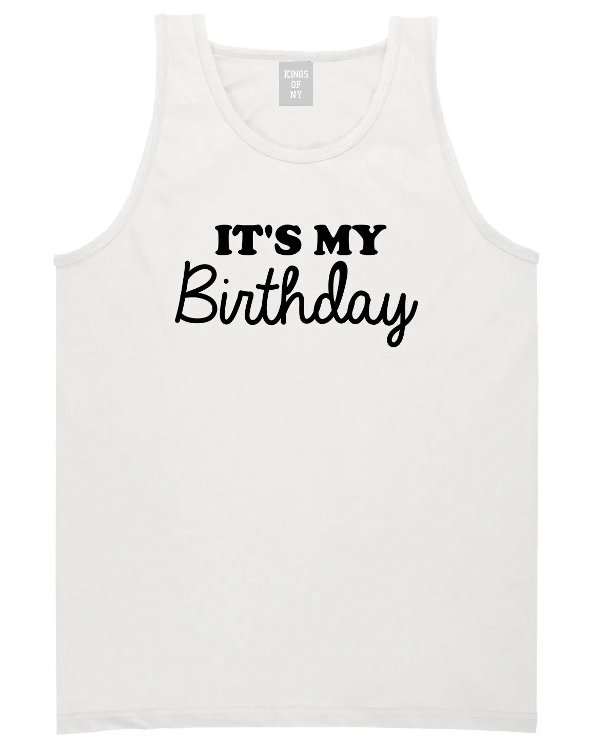 Its My Birthday Mens Tank Top T-Shirt