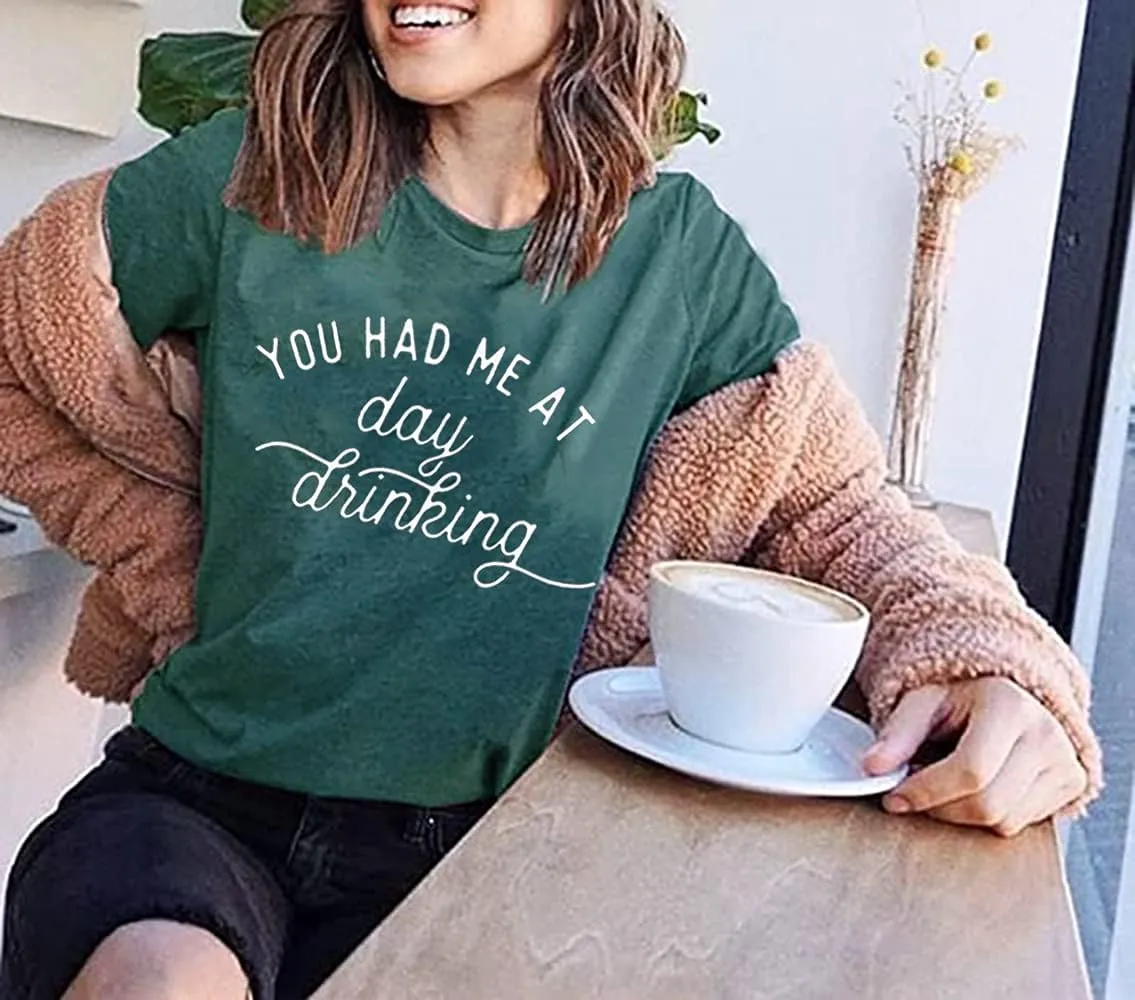 You Had Me at Day Drinking T-Shirts for Women Funny Party Shirt Cute Letter Print Graphic Casual Short Sleeve Tops Tees